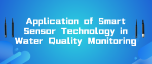 Application of Smart Sensor Technology in Water Quality Monitoring