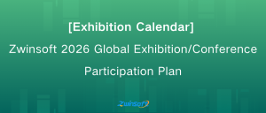 [Exhibition Calendar] Zwinsoft 2026 Global Exhibition/Conference Participation Plan